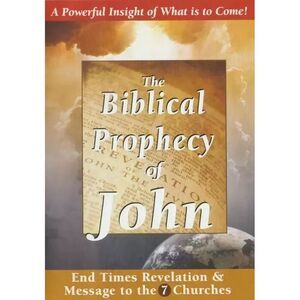 Biblical Prophecy of John: End Times Revelation & Message 7 Churches DVD